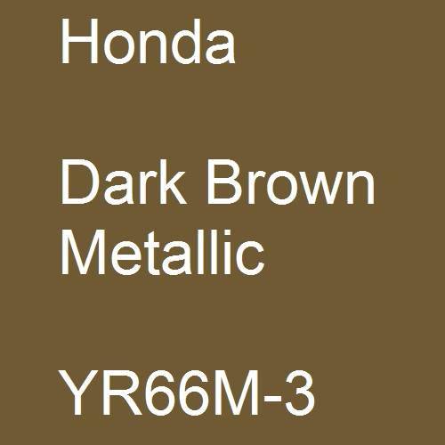 Honda, Dark Brown Metallic, YR66M-3.